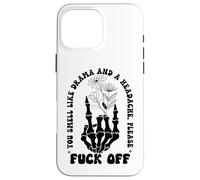 You Smell Like Drama a Headache Go Away F Off Middle Finger Custodia per iPhone 16 Pro Max