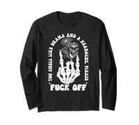 You Smell Like Drama & Headache Go Away F off Middle Finger Maglia a Manica