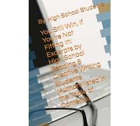 You Still Win, If You’re Not Fitting In: Excerpts by High School Reading & Creative Writing Students (Authors listed in the Table of Contents)