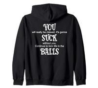 You Suck Balls Coworker Leaving Work Will Suck Without You Felpa con Cappuccio