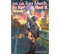 You Talk Too Much, So Just Shut It Already! 2