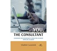 Libri Lazarevik Vladimir - You, The Consultant. Leadership And Management Consul