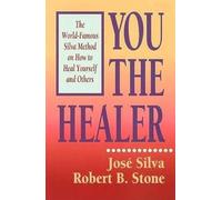 Jose Silva Robert B. Stone You the Healer (Tascabile)