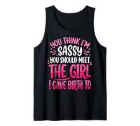 You Think I'm Sassy You Should Meet The Girl I Gave Birth To Canotta