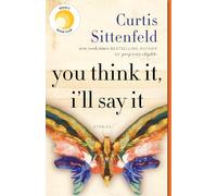 Curtis Sittenfeld You Think It, I'll Say It: Reese's Book Club (Tascabile)