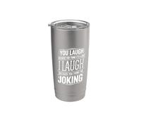You Think It's a Joke I Think You're Joking - Bicchiere termico in acciaio inox doppia parete
