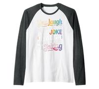 You Think It's a Joke I Think You're Joking - Maglia con Maniche Raglan