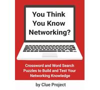 You Think You Know Networking: Crossword and Wordsearch Puzzles to Build and Test Your Networking Knowledge