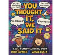 You Thought It, We Said It: Adult Comedy Coloring Book