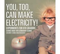 You, Too, Can Make Electricity Experiments for 6th Graders - (Copertina rigida)