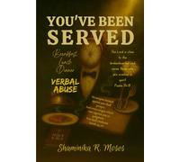 You’ve Been Served Breakfast Lunch Dinner Verbal Abuse