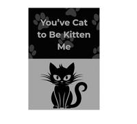 You’ve Cat to Be Kitten Me: Funny Black Cat Halloween Notebook for Writing, Doodling, and Spooky Notes