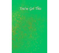 You’ve Got This: A blank journal and daily reminder of how capable and strong you are