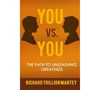 You vs. You: The Path to Unleashing Greatness