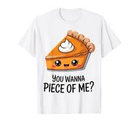 You Wanna Piece of Me - Divertente Torta di Zucca per Il Ringraziamento Maglietta