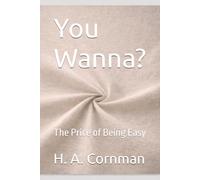 You Wanna?: The Price of Being Easy
