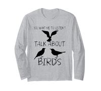 You Want Me To Listen Talk About Birds Umorismo Citazione Uccello Maglia a Manica