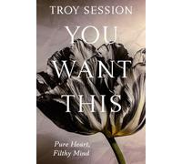 You Want This: Pure Heart, Filthy Mind