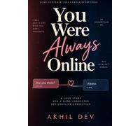 You Were Always Online: He knew every version of her. He just wasn't human.
