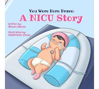 You Were Born Brave: A NICU Story