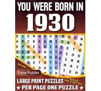 You Were Born In 1930 Word Search Book: Large Print with 85 Puzzles and Solutions - Nostalgic Birthday Gift, Retro Word Search, Brain Games for Adults and Seniors