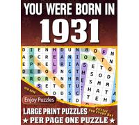 You Were Born In 1931 Word Search Book: 85 Puzzles in Large Print with Solutions - Nostalgic Word Search, Easy Brain Games for Adults, Seniors and Beginners
