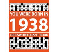 You Were Born In 1938: Crossword Puzzle Book: 80 Large Print Crossword Puzzles with Solutions for Relaxation