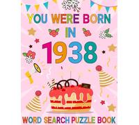 You Were Born In 1938: Word Search Puzzle Book: Large Print Word Search Brain Game Book For Adults Seniors & All Others Puzzle Fans!