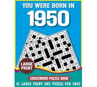 You Were Born In 1950: Crossword Puzzle Book: Brain Training Crossword Collection for Adults Born in 1950