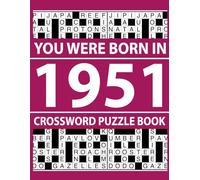 You Were Born In 1951: Crossword Puzzle Book: Large Print Crossword Puzzle Book for Cognitive Activity