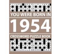 You Were Born In 1954: Crossword Puzzle Book: Easy and Medium Crossword Puzzles with Large Print and Solutions