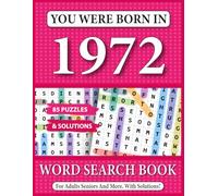 You Were Born In 1972: Word Search Book For Adults: A Memory Lane Puzzle Book Filled with Classic Moments
