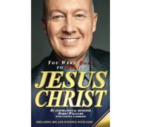 You Were Born To Win In Jesus Christ