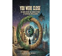 You Were Close: The Dark History and Darker Future of Artificial Intelligence