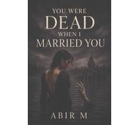 You Were Dead When I Married You