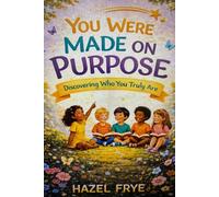 You Were Made On Purpose: Discovering Who You Realy Are