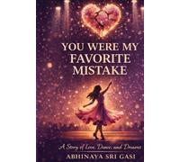 YOU WERE MY FAVORITE MISTAKE: A Story of Love, Dance, and Dreams