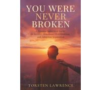 You Were Never Broken: A Trauma-Informed Guide to Anxiety, Insomnia, Overthinking, and Adoption Separation