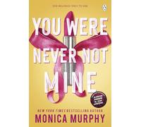 You Were Never Not Mine: The Next Sizzling Instalment in the Addictive Lancaster Prep Series: 9