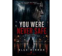You Were Never Safe: She escaped the forest-but the forest didn’t let her go