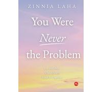 You Were Never the Problem: For the One Who Always Held It Together