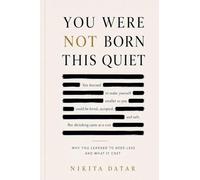 You Were Not Born This Quiet