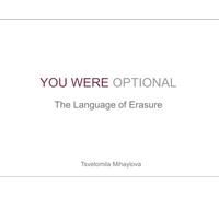 You Were Optional: The Language of Erasure