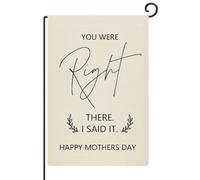 You Were Right There I Said It Happy Mothers Day Bandiere da giardino per esterni verticali su entrambi i lati bandiere da cortile decorazioni per esterni Bandiera da giardino di benvenuto