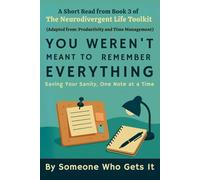 You Weren’t Meant to Remember Everything: How External Tools, Visual Planning, and Soft Systems Help Neurodivergent Brains Breathe