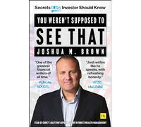 You Weren’t Supposed to See That: Secrets Every Investor Should Know