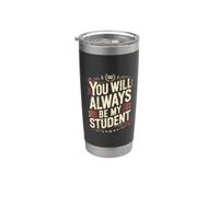 You Will Always Be My Student Teacher Mentor Pride Bicchiere termico in acciaio inox doppia parete