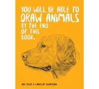 You Will Be Able to Draw Animals by the End of This Book by Jake Spicer