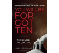 YOU WILL BE FORGOTTEN: The Illusion of Control