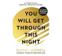 You Will Get Through This Night: The No.1 Sunday Times best selling practical self help guide to teach you how to take care of your mental health and cope with anxiety and depression